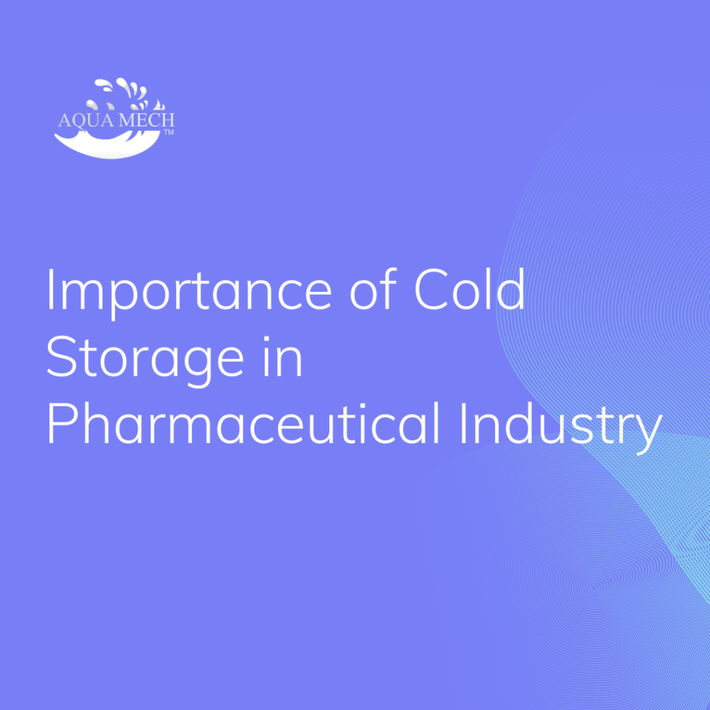 importance-of-cold-storage-in-the-pharmaceutical-industry-aquamech-blog