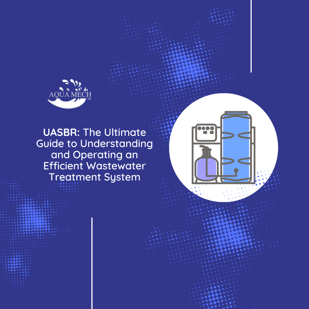 UASBR The Ultimate Guide to Understanding and Operating an Efficient Wastewater Treatment System