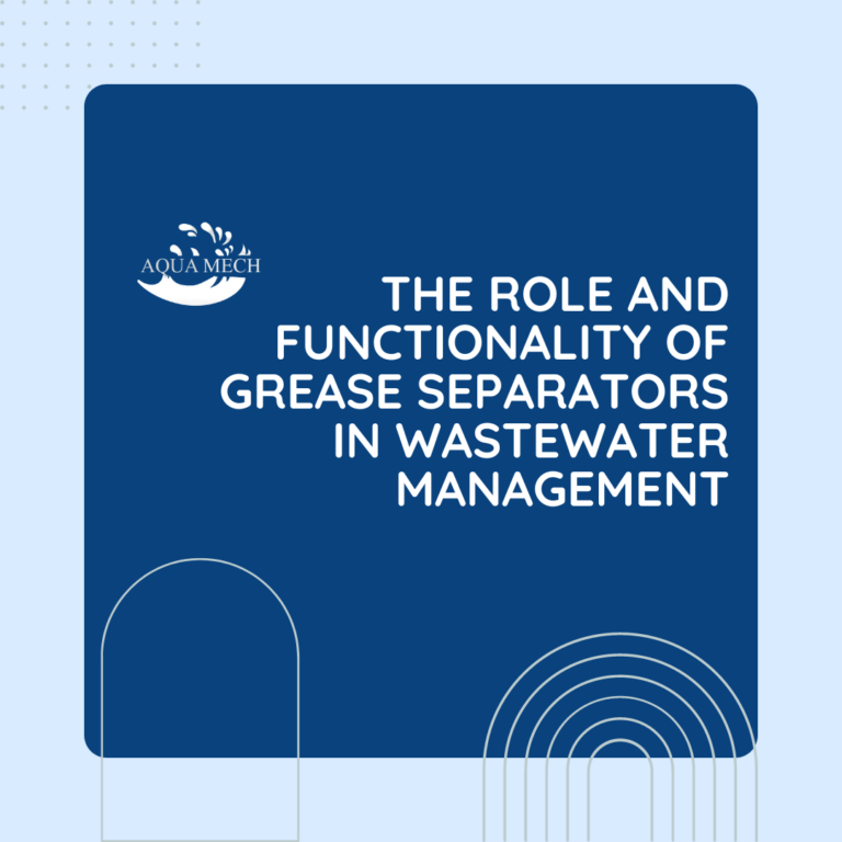 The Role and Functionality of Grease Separators in Wastewater Management